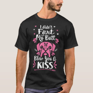 T-shirt Boxer n'a pas pété mais baiser chien maman maman m