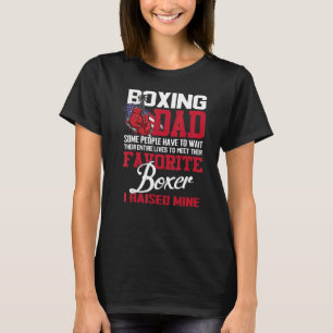 T-shirt Boxer Papa Il Y A Des Gens Qui Doivent Attendre To