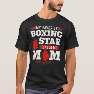 T-shirt Boxing My Favorite Boxing Star Calls Me Mom