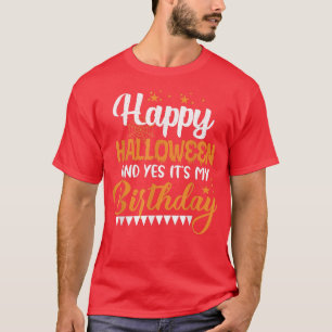 T-shirt Boy Girl Birthday Happy Halloween And Yes It's My 