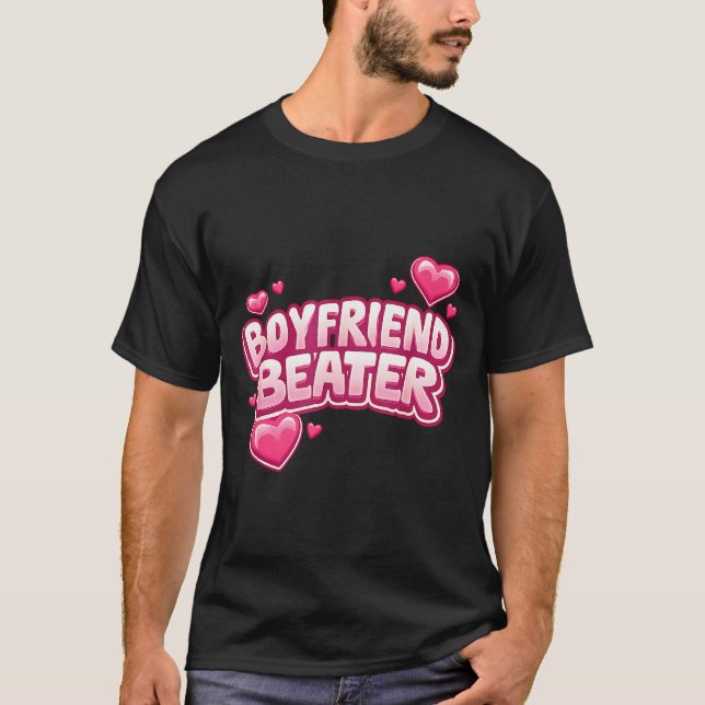 T-shirt Boyfriend Beater Funny Tee  (Devant)