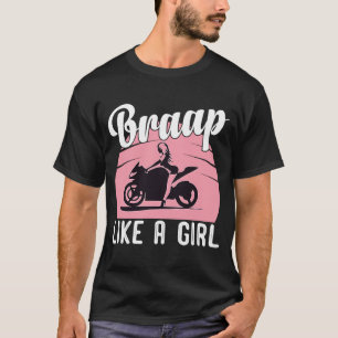 T-shirt Braap Motorcycle Girl Motocross Dirt Bike dire