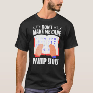 T-shirt Braille Ne me faites pas de Canne Whip You Hommes 