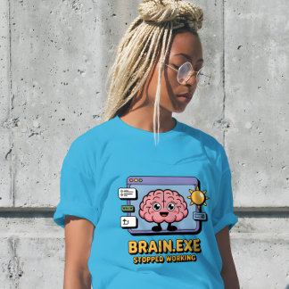 T-shirt Brain.exe Stopped Working Cute