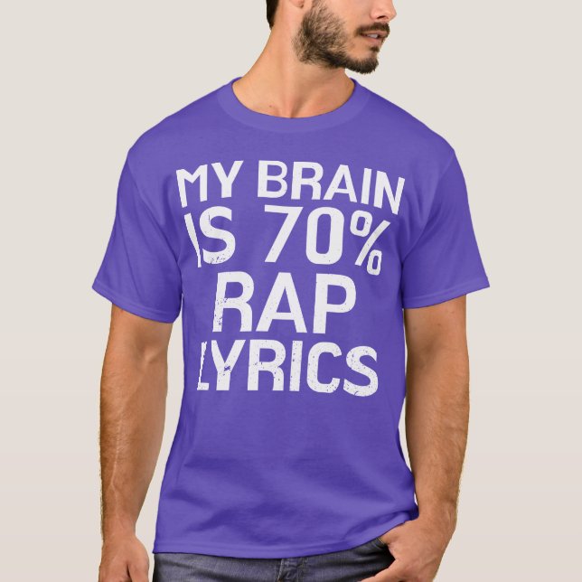 T-shirt Brain Is 70 Rap Lyrics Funny Rapper Music Gift ret (Devant)