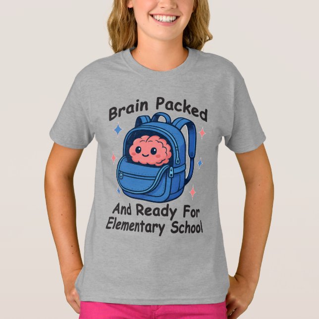 T-shirt “Brain Packed and Ready For Elementary School" (Devant)