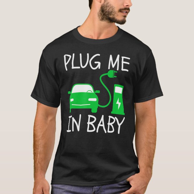 T-shirt Branchez-moi dans Baby EV Life Eco Mode Drive EVs  (Devant)