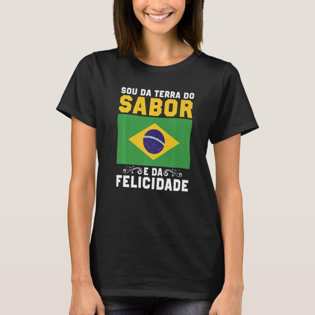 T-shirt Brasil Sou Da Terra Da Amizade E Da Felicidade Bra (Devant)
