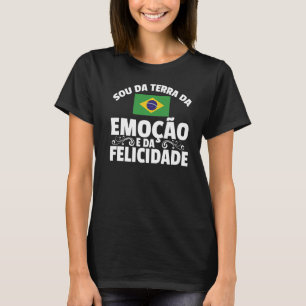 T-shirt Brasil Sou Da Terra Da Emocao E Da Felicidade Bras
