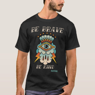 T-shirt Brave Kind Tattoos Designs Vintages