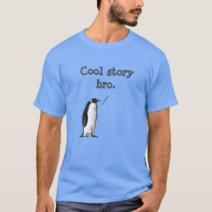 T-shirt "Bravo à l'histoire cool" Pingouin idiot