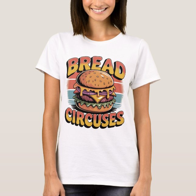 T-shirt Bread and Circuses Burger (Devant)