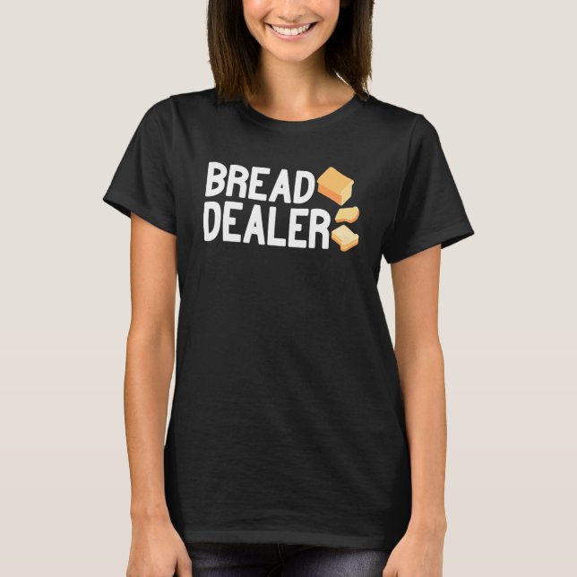 T-shirt Bread Dealer baking cute baker women men funny bre (Devant)