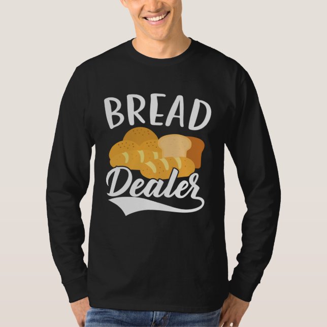 T-shirt Bread Dealer Baking  Pastries Confectionery Baker  (Devant)