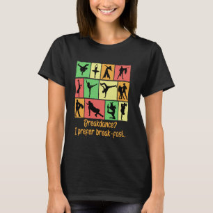 T-shirt Breakdance Je préfère Breakfast Danse drôle Humour