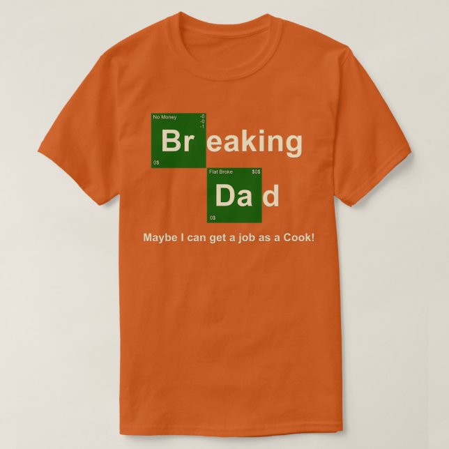 T-shirt Breaking Dad  (Design devant)