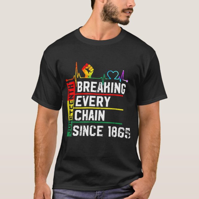 T-shirt Breaking Every Chain Since 1865 Juneteenth Black H (Devant)