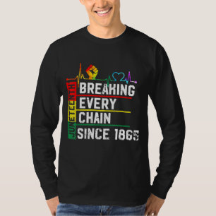 T-shirt Breaking Every Chain Since 1865 Juneteenth Black H