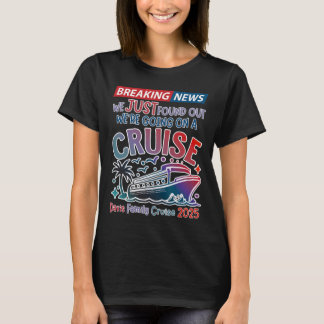 T-shirt Breaking News Nous Partons En Croisière Surprise C