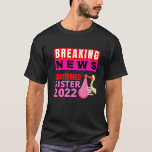 T-shirt Breaking News Soon To Be A Sister 2022
