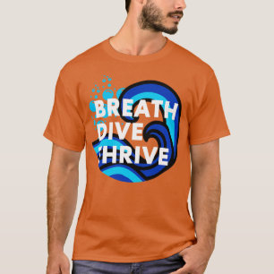 T-shirt Breathe Dive et Thrive Plongée sous-marine Scuba O