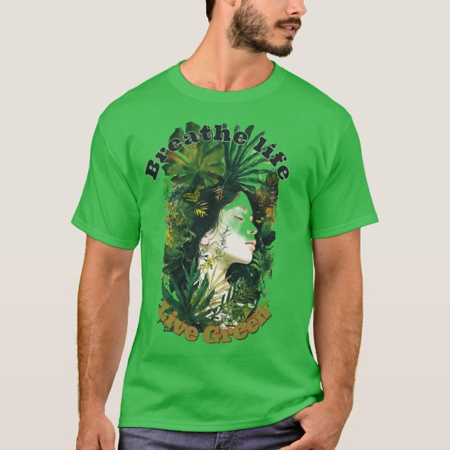 T-shirt Breathe Life, Live Green–Botanical Dream Art Print (Devant)