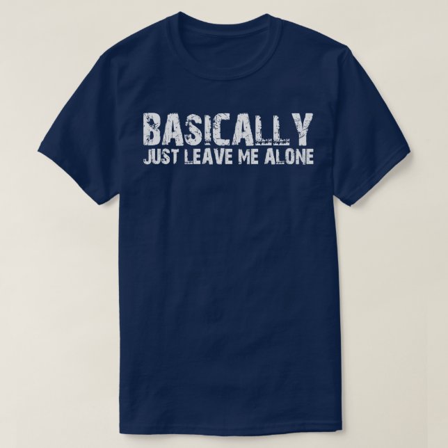 T-shirt Bref, Laisse-Moi tranquille. (Design devant)