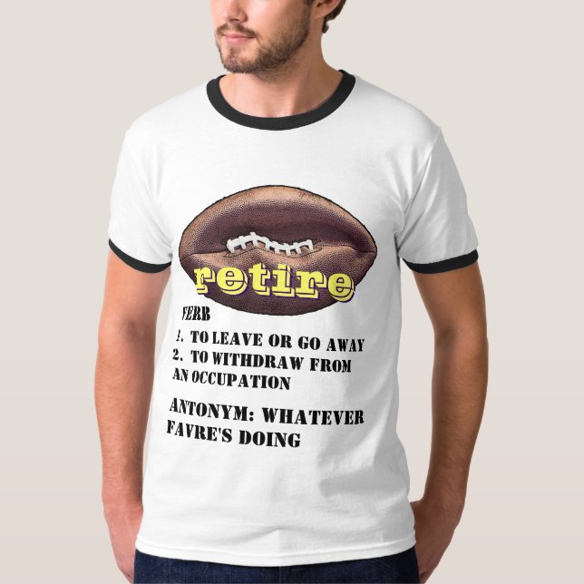 T-shirt Brett Favre : La signification du mot RETIRENT le (Devant)