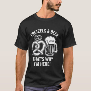 T-shirt Bretzels et Bière C'est Pourquoi Je Suis Là