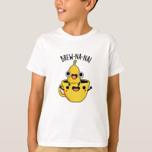 T-shirt Brew-nana Funny Banana Pun