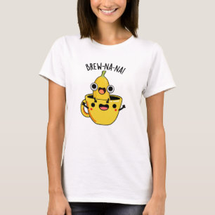 T-shirt Brew-nana Funny Banana Pun