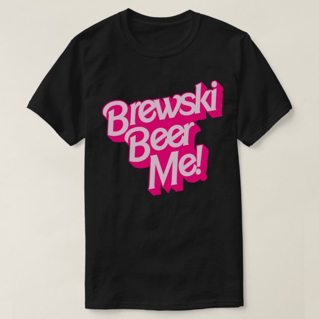 T-shirt Brewski Beer Me (Design devant)