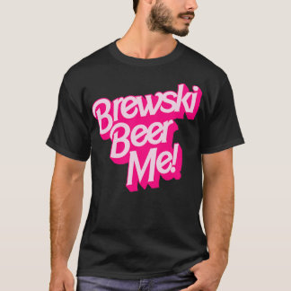 T-shirt Brewski Beer Me
