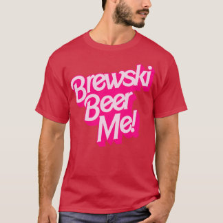 T-shirt Brewski Beer Me