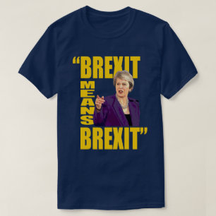 T-shirt BREXIT SIGNIFIE BREXIT, Theresa peut citation de