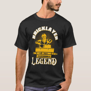 T-shirt Bricklayer Je Ne Vieille Je Deviens Une Légende