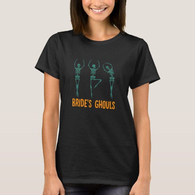 T-shirt Bride & Brideu2019s Ghouls Bridesmaids Halloween B (Devant)