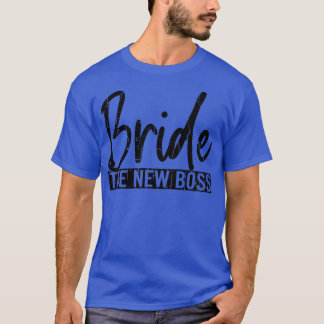 T-shirt Bride New Boss Funny Wife Wedding Married Graphic 