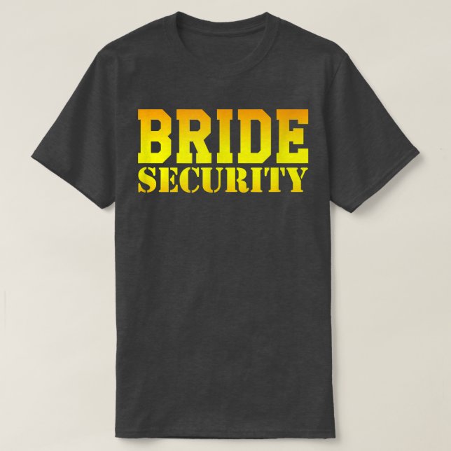 T-shirt Bride Security Wedding Bridal Shower Bachelorette  (Design devant)