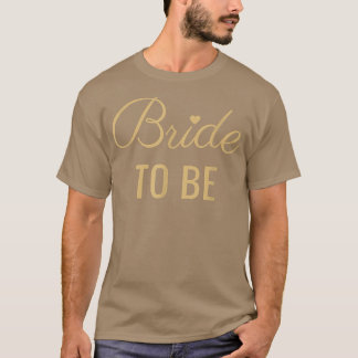 T-shirt Bride To Be, Gold Font et Coeur, Mariage & Brida