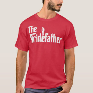 T-shirt Bridefather Great Father of the Bride Men Daddy Da