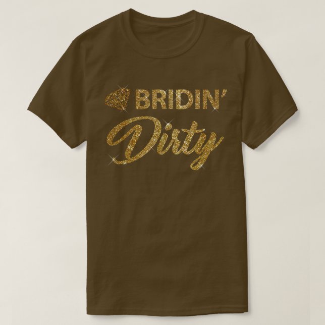 T-shirt Bridin Dirty Bride Wedding Bachelorette  (Design devant)