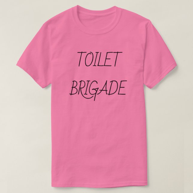 T-SHIRT BRIGADE DE TOILETTE (Design devant)