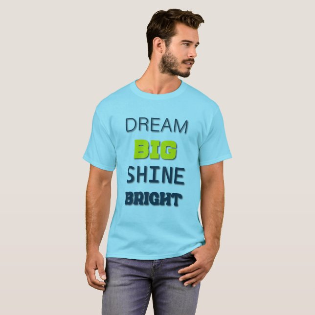 T-Shirt brillant et grand rêve (Devant entier)