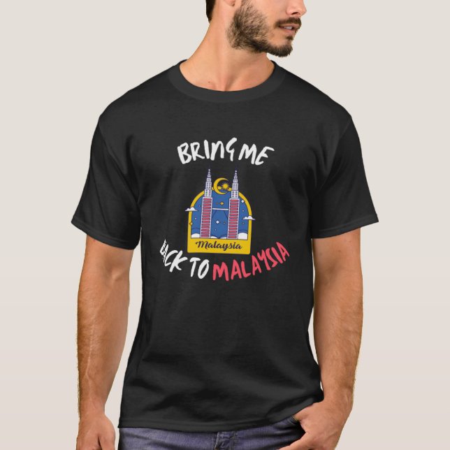 T-shirt Bring Me Back To Malaysia Travel Vacation (Devant)