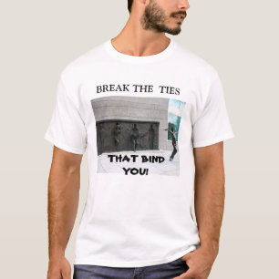 T-SHIRT BRISER LES CRAVATES QUI VOUS LIENT