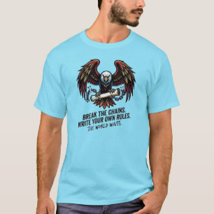 T-shirt Brisez Les Chaînes La Liberté Est Vos Propres Règl