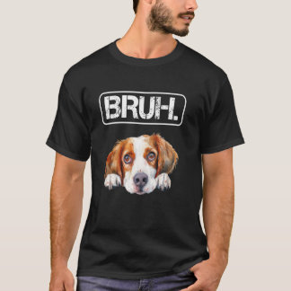 T-shirt Brittany Spaniel Bruh Drôle Amant Chien