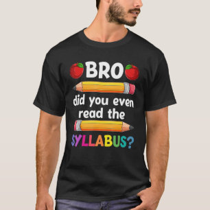 T-shirt Bro Avez-Vous Même Lu Le Programme À L'École