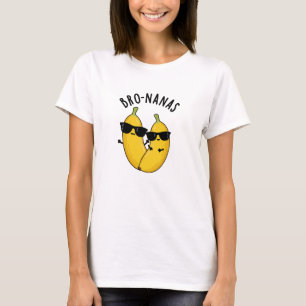 T-shirt Bro-nanas Funny Fruit Banana Pun